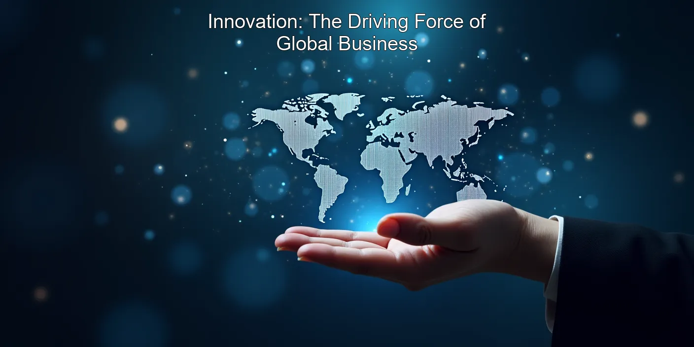 Innovation: The Driving Force of Global Business